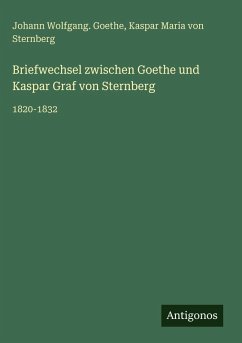 Cover Briefwechsel zwischen Goethe und Kaspar Graf von Sternberg