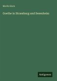 Goethe in Strassburg und Sesenheim