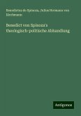 Benedict von Spinoza's theologisch-politische Abhandlung Benedict von Spinoza's theologisch-politische Abhandlung