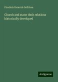 Church and state: their relations historically developed Church and state: their relations historically developed