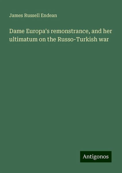 Dame Europa's remonstrance, and her ultimatum on the Russo-Turkish war