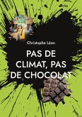 Pas de climat, pas de chocolat Pas de climat, pas de chocolat