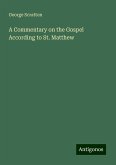A Commentary on the Gospel According to St. Matthew A Commentary on the Gospel According to St. Matthew