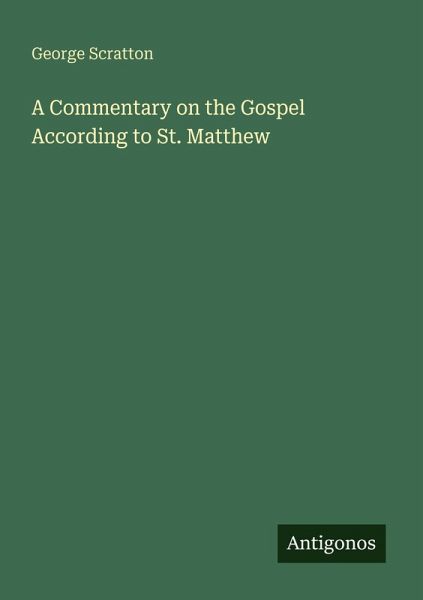 A Commentary on the Gospel According to St. Matthew A Commentary on the Gospel According to St. Matthew