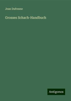 Grosses Schach-Handbuch - Dufresne, Jean