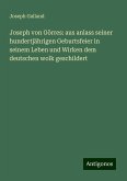 Joseph von Görres: aus anlass seiner hundertjährigen Geburtsfeier in seinem Leben und Wirken dem deutschen wolk geschildert Joseph von Görres: aus anlass seiner hundertjährigen Geburtsfeier in seinem Leben und Wirken dem deutschen wolk geschildert