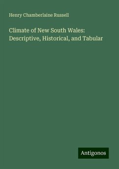 Climate of New South Wales: Descriptive, Historical, and Tabular - Russell, Henry Chamberlaine