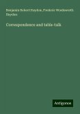 Correspondence and table-talk Correspondence and table-talk
