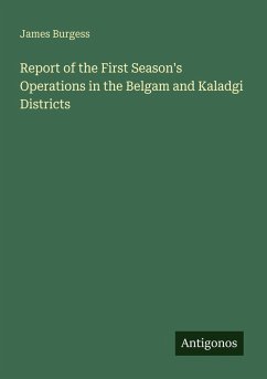 Cover Report of the First Season's Operations in the Belgam and Kaladgi Districts