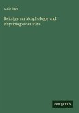 Beiträge zur Morphologie und Physiologie der Pilze