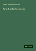 Curiosities of natural history Curiosities of natural history