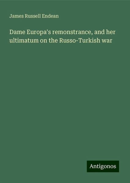 Dame Europa's remonstrance, and her ultimatum on the Russo-Turkish war