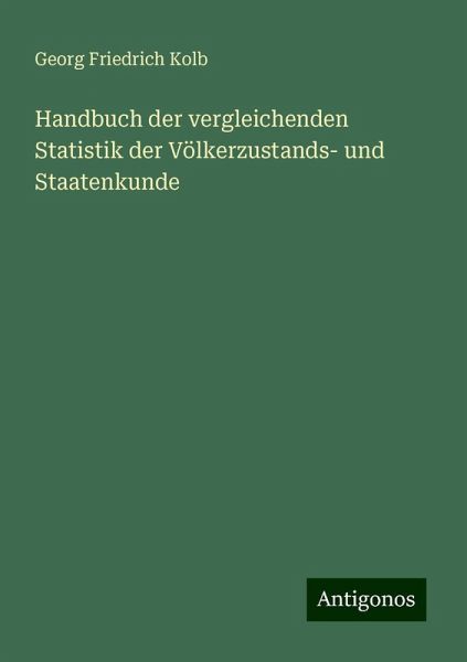 Handbuch der vergleichenden Statistik der Völkerzustands- und Staatenkunde