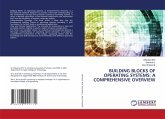 BUILDING BLOCKS OF OPERATING SYSTEMS: A COMPREHENSIVE OVERVIEW BUILDING BLOCKS OF OPERATING SYSTEMS: A COMPREHENSIVE OVERVIEW
