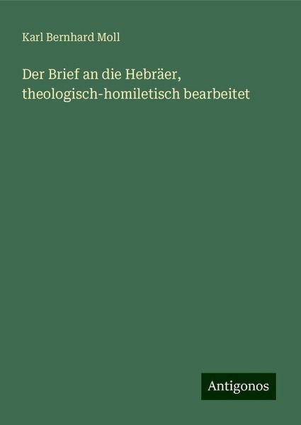 Der Brief an die Hebräer, theologisch-homiletisch bearbeitet