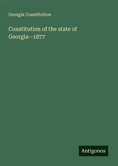 Constitution of the state of Georgia--1877 - Constitution, Georgia