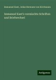 Immanuel Kant's vermischte Schriften und Briefwechsel Immanuel Kant's vermischte Schriften und Briefwechsel