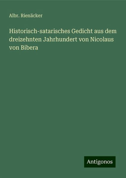 Historisch-satarisches Gedicht aus dem dreizehnten Jahrhundert von Nicolaus von Bibera
