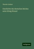 Geschichte des deutschen Reiches unter König Wenzel Geschichte des deutschen Reiches unter König Wenzel