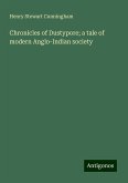 Chronicles of Dustypore; a tale of modern Anglo-Indian society Chronicles of Dustypore; a tale of modern Anglo-Indian society