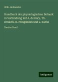 Handbuch der physiologischen Botanik in Verbindung mit A. de Bary, Th. Irmisch, N. Pringsheim und J. Sachs Handbuch der physiologischen Botanik in Verbindung mit A. de Bary, Th. Irmisch, N. Pringsheim und J. Sachs