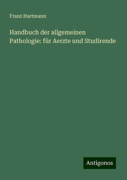 Handbuch der allgemeinen Pathologie: für Aerzte und Studirende
