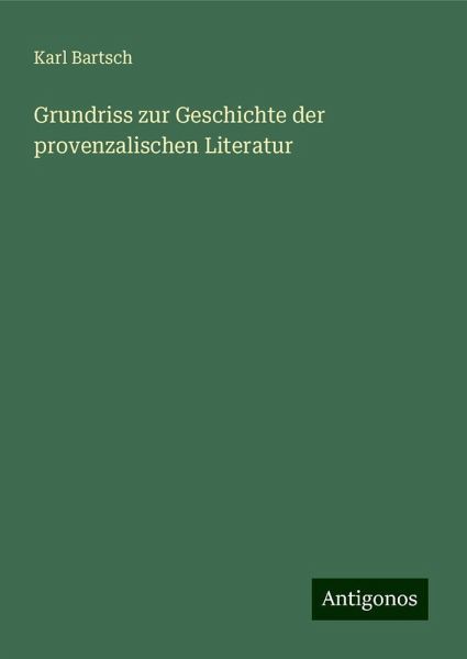 Grundriss zur Geschichte der provenzalischen Literatur