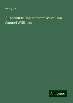 A Discourse Commemorative of Hon. Samuel Williston - Tyler, W.