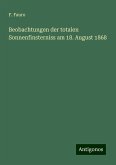 Beobachtungen der totalen Sonnenfinsterniss am 18. August 1868 Beobachtungen der totalen Sonnenfinsterniss am 18. August 1868