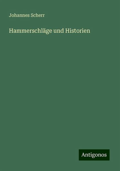 Hammerschläge und Historien Hammerschläge und Historien