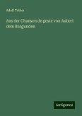 Aus der Chanson de geste von Auberi dem Burgunden Aus der Chanson de geste von Auberi dem Burgunden