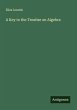 A Key to the Treatise on Algebra - Bild 1