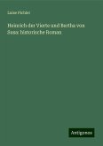 Heinrich der Vierte und Bertha von Susa: historische Roman Heinrich der Vierte und Bertha von Susa: historische Roman