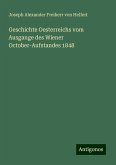 Geschichte Oesterreichs vom Ausgange des Wiener October-Aufstandes 1848