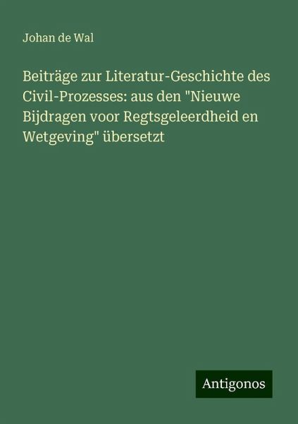 Beiträge zur Literatur-Geschichte des Civil-Prozesses: aus den 