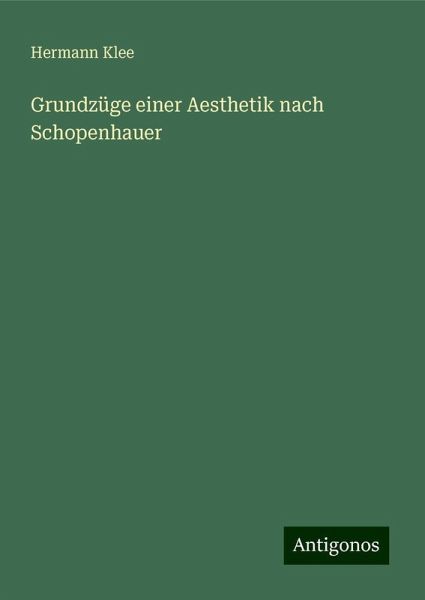 Grundzüge einer Aesthetik nach Schopenhauer