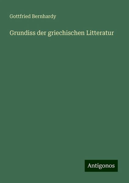 Grundiss der griechischen Litteratur Grundiss der griechischen Litteratur