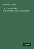 J. H. V. Kirchmann's erkenntnisstheoretischer Realismus J. H. V. Kirchmann's erkenntnisstheoretischer Realismus