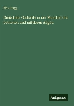 Cover Gmüethle. Gedichte in der Mundart des östlichen und mittleren Allgäu