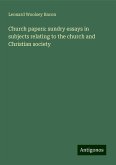 Church papers: sundry essays in subjects relating to the church and Christian society Church papers: sundry essays in subjects relating to the church and Christian society