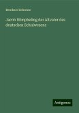 Jacob Wimpheling der Altvater des deutschen Schulwesens