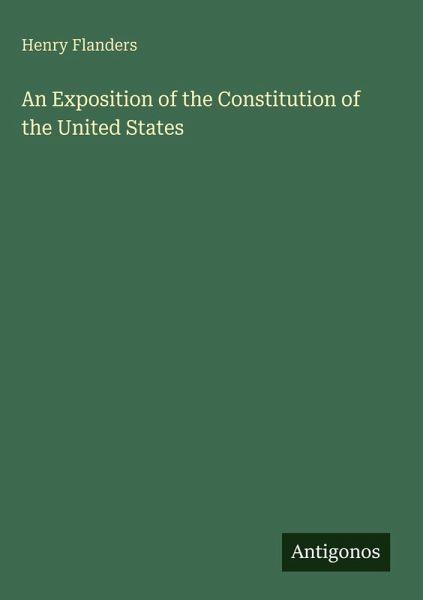 An Exposition of the Constitution of the United States
