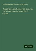 Complete poems. Edited with memorial introd. and notes by Alexander B. Grosart