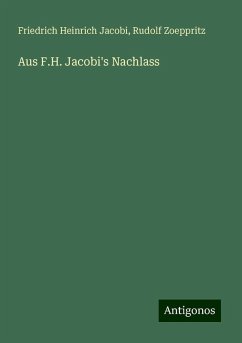 Aus F.H. Jacobi's Nachlass - Jacobi, Friedrich Heinrich; Zoeppritz, Rudolf