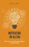 Motivation im Alltag (eBook, ePUB) Motivation im Alltag (eBook, ePUB)