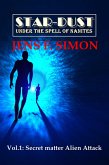 Secret matter Alien Attack (STAR-DUST 1) (eBook, ePUB) Secret matter Alien Attack (STAR-DUST 1) (eBook, ePUB)