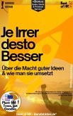 Je Irrer desto Besser - Über die Macht guter Ideen & wie man sie umsetzt (eBook, ePUB) Je Irrer desto Besser - Über die Macht guter Ideen & wie man sie umsetzt (eBook, ePUB)