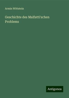 Geschichte des Malfatti'schen Problems - Wittstein, Armin