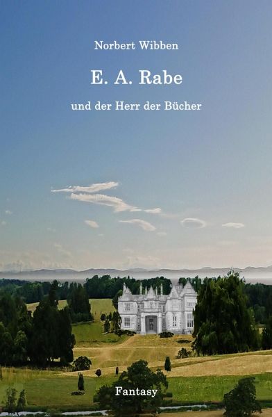 E. A. Rabe und der Herr der Bücher (eBook, ePUB) E. A. Rabe und der Herr der Bücher (eBook, ePUB)