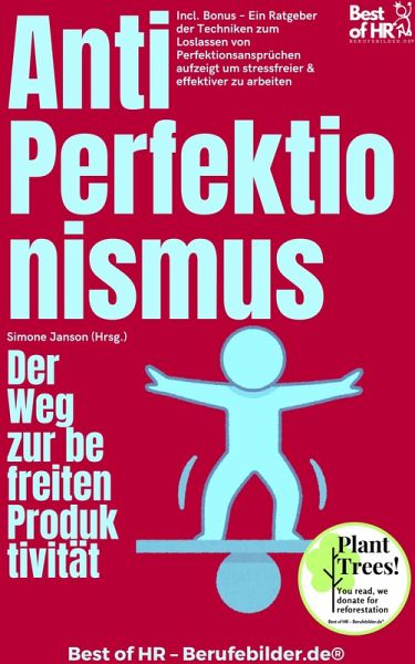 Anti-Perfektionismus - Der Weg zur befreiten Produktivität (eBook, ePUB)